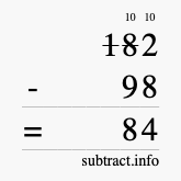 Calculate 182 minus 98 using long subtraction