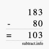 Calculate 183 minus 80 using long subtraction Calculate 183 minus 80 using long subtraction