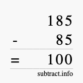 Calculate 185 minus 85 using long subtraction Calculate 185 minus 85 using long subtraction