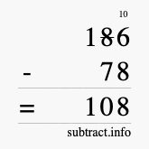 Calculate 186 minus 78 using long subtraction Calculate 186 minus 78 using long subtraction