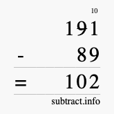Calculate 191 minus 89 using long subtraction Calculate 191 minus 89 using long subtraction