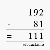 Calculate 192 minus 81 using long subtraction