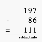 Calculate 197 minus 86 using long subtraction Calculate 197 minus 86 using long subtraction