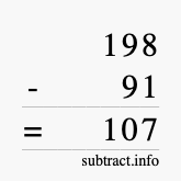 Calculate 198 minus 91 using long subtraction Calculate 198 minus 91 using long subtraction