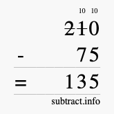 Calculate 210 minus 75 using long subtraction Calculate 210 minus 75 using long subtraction
