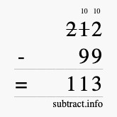 Calculate 212 minus 99 using long subtraction Calculate 212 minus 99 using long subtraction
