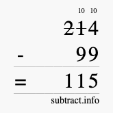Calculate 214 minus 99 using long subtraction Calculate 214 minus 99 using long subtraction