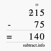 Calculate 215 minus 75 using long subtraction Calculate 215 minus 75 using long subtraction