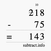 Calculate 218 minus 75 using long subtraction Calculate 218 minus 75 using long subtraction