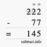 Calculate 222 minus 77 using long subtraction Calculate 222 minus 77 using long subtraction