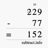 Calculate 229 minus 77 using long subtraction Calculate 229 minus 77 using long subtraction