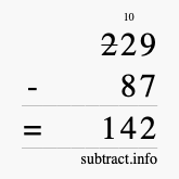 Calculate 229 minus 87 using long subtraction Calculate 229 minus 87 using long subtraction