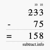 Calculate 233 minus 75 using long subtraction Calculate 233 minus 75 using long subtraction