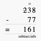 Calculate 238 minus 77 using long subtraction Calculate 238 minus 77 using long subtraction