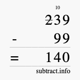 Calculate 239 minus 99 using long subtraction