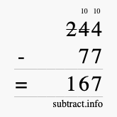 Calculate 244 minus 77 using long subtraction Calculate 244 minus 77 using long subtraction
