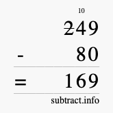 Calculate 249 minus 80 using long subtraction Calculate 249 minus 80 using long subtraction
