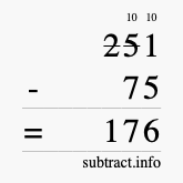 Calculate 251 minus 75 using long subtraction Calculate 251 minus 75 using long subtraction