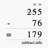 Calculate 255 minus 76 using long subtraction Calculate 255 minus 76 using long subtraction