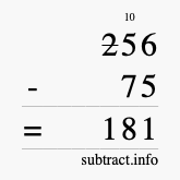 Calculate 256 minus 75 using long subtraction Calculate 256 minus 75 using long subtraction