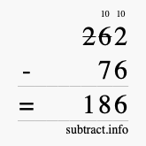Calculate 262 minus 76 using long subtraction Calculate 262 minus 76 using long subtraction