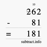 Calculate 262 minus 81 using long subtraction Calculate 262 minus 81 using long subtraction