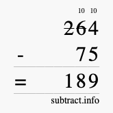 Calculate 264 minus 75 using long subtraction Calculate 264 minus 75 using long subtraction
