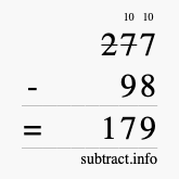 Calculate 277 minus 98 using long subtraction Calculate 277 minus 98 using long subtraction