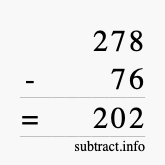 Calculate 278 minus 76 using long subtraction Calculate 278 minus 76 using long subtraction