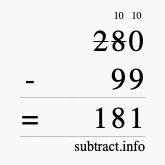 Calculate 280 minus 99 using long subtraction Calculate 280 minus 99 using long subtraction