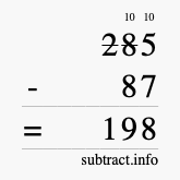 Calculate 285 minus 87 using long subtraction Calculate 285 minus 87 using long subtraction