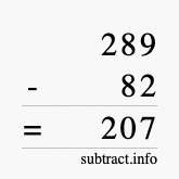 Calculate 289 minus 82 using long subtraction