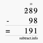 Calculate 289 minus 98 using long subtraction Calculate 289 minus 98 using long subtraction