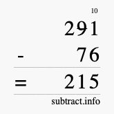 Calculate 291 minus 76 using long subtraction Calculate 291 minus 76 using long subtraction