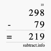Calculate 298 minus 79 using long subtraction