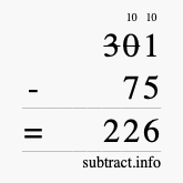Calculate 301 minus 75 using long subtraction Calculate 301 minus 75 using long subtraction