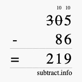 Calculate 305 minus 86 using long subtraction