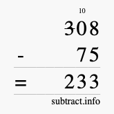 Calculate 308 minus 75 using long subtraction Calculate 308 minus 75 using long subtraction