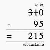 Calculate 310 minus 95 using long subtraction Calculate 310 minus 95 using long subtraction