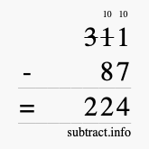 Calculate 311 minus 87 using long subtraction