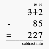 Calculate 312 minus 85 using long subtraction
