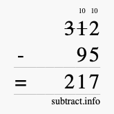 Calculate 312 minus 95 using long subtraction Calculate 312 minus 95 using long subtraction