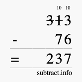 Calculate 313 minus 76 using long subtraction
