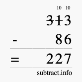 Calculate 313 minus 86 using long subtraction