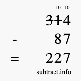 Calculate 314 minus 87 using long subtraction