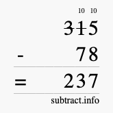 Calculate 315 minus 78 using long subtraction