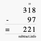 Calculate 318 minus 97 using long subtraction Calculate 318 minus 97 using long subtraction