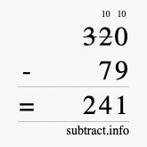 Calculate 320 minus 79 using long subtraction Calculate 320 minus 79 using long subtraction