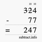 Calculate 324 minus 77 using long subtraction