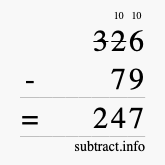 Calculate 326 minus 79 using long subtraction Calculate 326 minus 79 using long subtraction